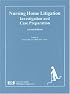 Nursing Home Litigation: Investigation And Case Preparation