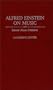 Alfred Einstein on Music: Selected Music Criticisms (Contributions to the Study of Music and Dance)