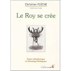 Le roy se cr�e : Conte m�taphorique en d�codage biologique