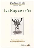 Le roy se cr�e : Conte m�taphorique en d�codage biologique