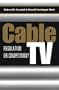 Cable TV: Regulation or Competition?