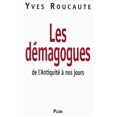 Les d�magogues, de l'Antiquit� � nos jours