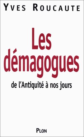 Les démagogues, de l'Antiquité à nos jours