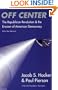 Off Center: The Republican Revolution and the Erosion of American Democracy; With a new Afterword