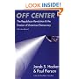 Off Center: The Republican Revolution and the Erosion of American Democracy; With a new Afterword