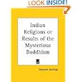 Indian Religions or Results of the Mysterious Buddhism by Hargrave Jennings