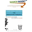 The Innovation Paradox : The Success of Failure, the Failure of Success