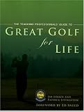 Great Golf for Life: The Teaching Professionals Guide