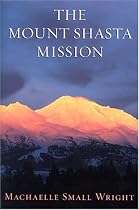 The Mount Shasta Mission