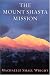 The Mount Shasta Mission
