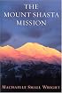 The Mount Shasta Mission