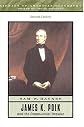 James K. Polk and the Expansionist Impulse