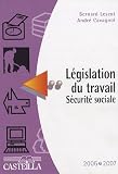 Revue Casteilla  / Législation du travail Sécurité sociale 2006-2007