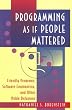Programming as If People Mattered: Friendly Programs, Software Engineering and Other Noble Delusions