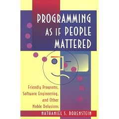 Programming as If People Mattered: Friendly Programs, Software Engineering, and Other Noble...: Friendly Programs, Software Engineering and Other Noble Delusions