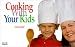 Cooking with Your Kids (Nitty Gritty Cookbooks)