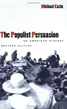 The Populist Persuasion: An American History