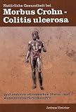 Nat�rliche Gesundheit bei Morbus Crohn - Colitis ulcerosa und anderen chronischen Darm- und Autoimmunkrankheiten