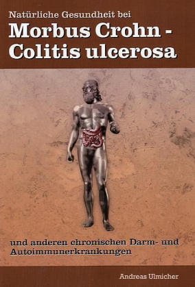 Nat�rliche Gesundheit bei Morbus Crohn - Colitis ulcerosa und anderen chronischen Darm- und Autoimmunkrankheiten