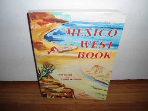 Mexico Westbook: A Road and Recreation Guide to Today's West Coast of Mexico