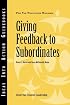Giving Feedback to Subordinates (J-B CCL (Center for Creative Leadership))