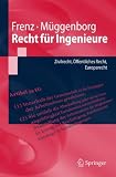 Recht fuer Ingenieure: Zivilrecht, Oeffentliches Recht, Europarecht (Springer-Lehrbuch)