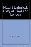 Hazard unlimited : the story of Lloyd's of London