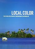 Local color : the Di Rosa collection of contemporary California art : [text by Rene di Rosa ... [et al.]