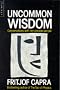 Uncommon Wisdom: Conversations with Remarkable People (Flamingo)