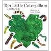 Ten Little Caterpillars [Hardcover]