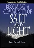 Becoming a Community of Salt and Light: Formation for Parish Social Ministry