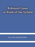 Robinson Crusoe in Words of One Syllable