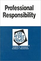 Professional Responsibility in a Nutshell (Nutshell Series) Professional Responsibility in a Nutshell (Nutshell Series)