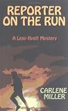 Reporter on the Run: The Third Lexy Hyatt Mystery
