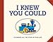 I Knew You Could!: Celebrate All the Stops in Your Life (Little Engine That Could)