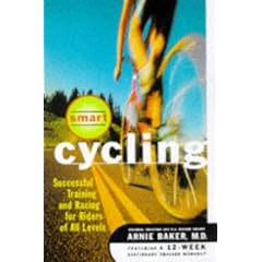 Smart Cycling: Successful Training and Racing for Riders of All Levels