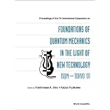 Proceedings of the 7th International Symposium on Foundations of Quantum Mechanics in the Light... by Advanced Technology