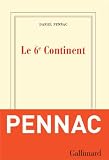 Le 6e Continent / Ancien malade des hôpitaux de Paris par Daniel Pennac
