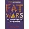 Fat Wars: The Inside Story of the Obesity Industry