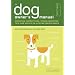 The Dog Owner's Manual: Operating Instructions, Troubleshooting Tips, and Advice on Lifetime Maintenance