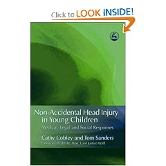 Non-Accidental Head Injury in Young Children: Medical, Legal and Social Responses by Cathy Cobley and Tom Sanders