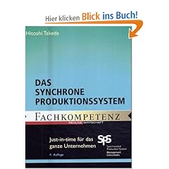 Das synchrone Produktionssystem. Just-in-time f�r das ganze Unternehmen