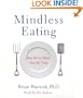 Mindless Eating: Why We Eat More Than We Think