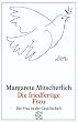 Die friedfertige Frau: Eine psychoanalytische Untersuchung zur Aggression der Geschlechter