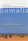 Society, Security, Sovereignty and the State in Somalia: From Statelessness to Statelessness?