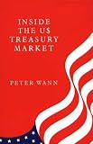 Inside the US Treasury Market Peter Wann