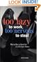 Too Lazy to Work, Too Nervous to Steal: How to Have a Great Life as a Freelance Writer