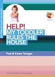 Image of Help! My Toddler Rules the House (Living in a Fallen World)