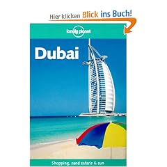 Dubai. Shopping, sand safaris and sun (Lonely Planet Travel Guides)