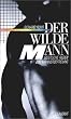 Der wilde Mann. Geistliche Reden zur M�nnerbefreiung